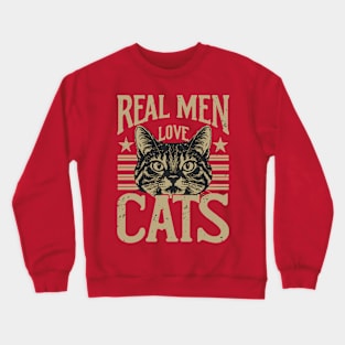 Funny Real Men Love Cats Distressed Grunge Design Crewneck Sweatshirt